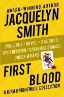 First Blood: A Kira Brightwell Collection di Kat Irwin, Jacquelyn Smith edito da LIGHTNING SOURCE INC