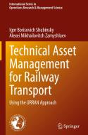 Technical Asset Management For Railway Transport di Igor Borisovich Shubinsky, Alexei Mikhailovitch Zamyshlaev edito da Springer Nature Switzerland AG