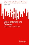 Ethics of Eating and Drinking di Adriano Fabris edito da Springer Nature Switzerland