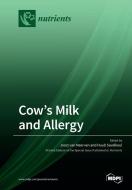 Cow's Milk and Allergy di JOOST VAN NEERVEN edito da MDPI AG