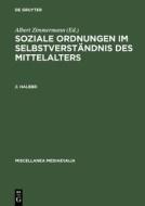 Soziale Ordnungen im Selbstverständnis des Mittelalters. 2. Halbbd edito da De Gruyter