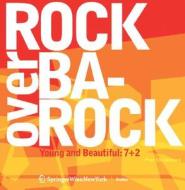 Rock Over Barock: Young and Beautiful: 7+2 edito da Springer