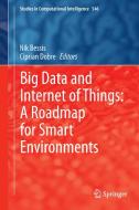 Big Data and Internet of Things: A Roadmap For Smart Environments edito da Springer-Verlag GmbH