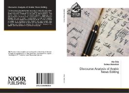 Discourse Analysis of Arabic News Editing di Ala Oda, Salwa Abdullah edito da Noor Publishing