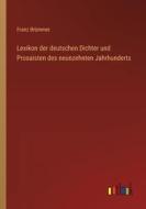 Lexikon der deutschen Dichter und Prosaisten des neunzehnten Jahrhunderts di Franz Brümmer edito da Outlook Verlag
