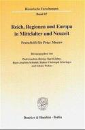 Reich, Regionen und Europa in Mittelalter und Neuzeit. edito da Duncker & Humblot GmbH