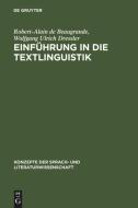Einführung in die Textlinguistik di Robert-Alain De Beaugrande, Wolfgang Ulrich Dressler edito da De Gruyter
