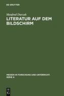 Literatur auf dem Bildschirm di Manfred Durzak edito da De Gruyter