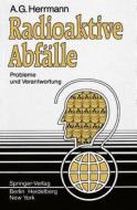 Radioaktive Abfälle di A. G. Herrmann edito da Springer Berlin Heidelberg