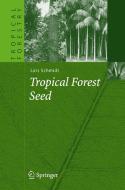 Tropical Forest Seed di Lars Schmidt edito da Springer-verlag Berlin And Heidelberg Gmbh & Co. Kg