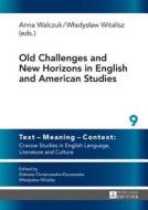Old Challenges and New Horizons in English and American Studies edito da Lang, Peter GmbH