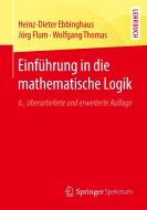 Einführung in die mathematische Logik di Heinz-Dieter Ebbinghaus, Jörg Flum, Wolfgang Thomas edito da Springer-Verlag GmbH