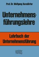 Unternehmensführungslehre di Wolfgang Korndörfer edito da Gabler Verlag