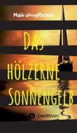 Das Holzerne Sonnengelb di Maik Jungfleisch edito da Tredition Gmbh