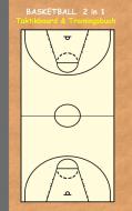 Basketball 2 in 1 Taktikboard und Trainingsbuch di Theo von Taane edito da Books on Demand