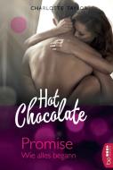 Hot Chocolate - Promise di Charlotte Taylor edito da Bastei Lübbe AG