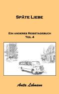 Späte Liebe di Anita Lehmann edito da Books on Demand