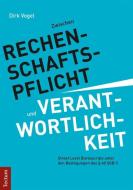 Zwischen Rechenschaftspflicht und Verantwortlichkeit di Dirk Vogel edito da Tectum Verlag