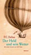 Der Held und sein Wetter di Friedrich Christian Delius edito da Wallstein Verlag GmbH