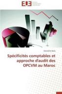 Spécificités comptables et approche d'audit des OPCVM au Maroc di Hamid Ait Bella edito da Editions universitaires europeennes EUE