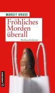 Fröhliches Morden überall di Margit Kruse edito da Gmeiner Verlag