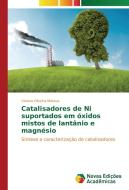 Catalisadores de Ni suportados em óxidos mistos de lantânio e magnésio di Viviana Oliveira Mateus edito da Novas Edições Acadêmicas
