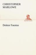 Doktor Faustus di Christopher Marlowe edito da Tredition Classics