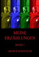 Meine Erzählungen, Band 1 di Arthur Schnitzler edito da Jazzybee Verlag