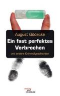 Ein fast perfektes Verbrechen di August Gödecke edito da Buch & media