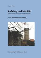 Aufstieg und Identität. Erinnerungen und soziologische Reflexionen, Band 1 di Jürgen Prott edito da Autorenverlag Karl Michael Scheriau
