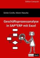 Geschaftsprozessanalyse in SAP(R)Erp Mit Excel di Sonke Cordts, Maren Nasutta edito da Mana-Buch