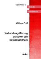 Verhandlungsführung zwischen den Betriebspartnern di Wolfgang Preiß edito da Verlag für Recht und Kommunikation KG