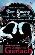 Der Zwerg Und Die Zwillinge: Schneeweisschen Und Rosenrot di Katharina Gerlach edito da Independent Bookworm