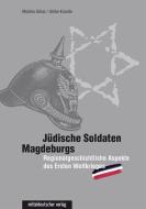 Jüdische Soldaten Magdeburgs di Monika Gibas, Ulrike Krause edito da Mitteldeutscher Verlag