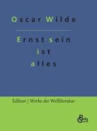 Ernst sein ist alles di Oscar Wilde edito da Gröls Verlag