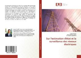 Sur l'estimation d'état et la surveillance des réseaux électriques di Assem Thabet, Mohamed Boutayeb, M. Naceur Abdelkrim edito da Editions universitaires europeennes EUE