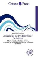Alliance For The Prudent Use Of Antibiotics edito da Chrono Press