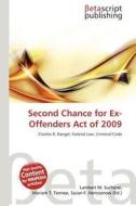 Second Chance for Ex-Offenders Act of 2009 edito da Betascript Publishing