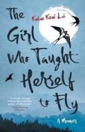 The Girl Who Taught Herself To Fly di Lai Kwan Kew Lai edito da Vine Leaves Press