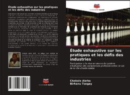 Etude Exhaustive Sur Les Pratiques Et Les Defis Des Industries di Abrha Chekole Abrha, Tsegay Birhanu Tsegay edito da KS OmniScriptum Publishing