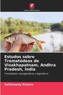 Estudos sobre Trematódeos de Visakhapatnam, Andhra Pradesh, Índia di Salikineedy Kishore edito da Edições Nosso Conhecimento