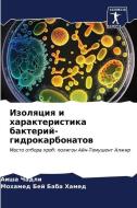 Izolqciq i harakteristika bakterij-gidrokarbonatow di Aisha Chadli, Mohamed Bej Baba Hamed edito da Sciencia Scripts