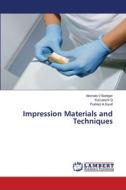 Impression Materials and Techniques di Akshata V Badiger, Kamakshi G, Prahlad A Saraf edito da LAP LAMBERT Academic Publishing