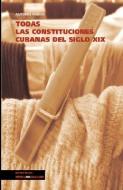 Todas las constituciones cubanas del siglo XIX di Autores Varios edito da Linkgua