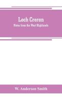 Loch Creran di W. Anderson Smith edito da Alpha Editions