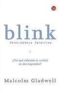 Blink: Inteligencia Intuitiva = Blink di Malcolm Gladwell edito da PUNTO DE LECTURA