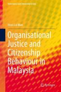 Organisational Justice and Citizenship Behaviour in Malaysia di Hooi Lai Wan edito da Springer Singapore