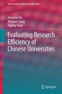 Evaluating Research Efficiency of Chinese Universities di Yongmei Hu, Wenyan Liang, Yipeng Tang edito da Springer Singapore