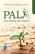 Pali: Una Historia de Empeno di Jose De La Rosa Lam N. edito da 9 Signos Grupo Editorial