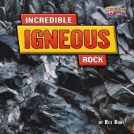 Incredible Igneous Rock di Rex Ruby edito da Bearport Publishing
